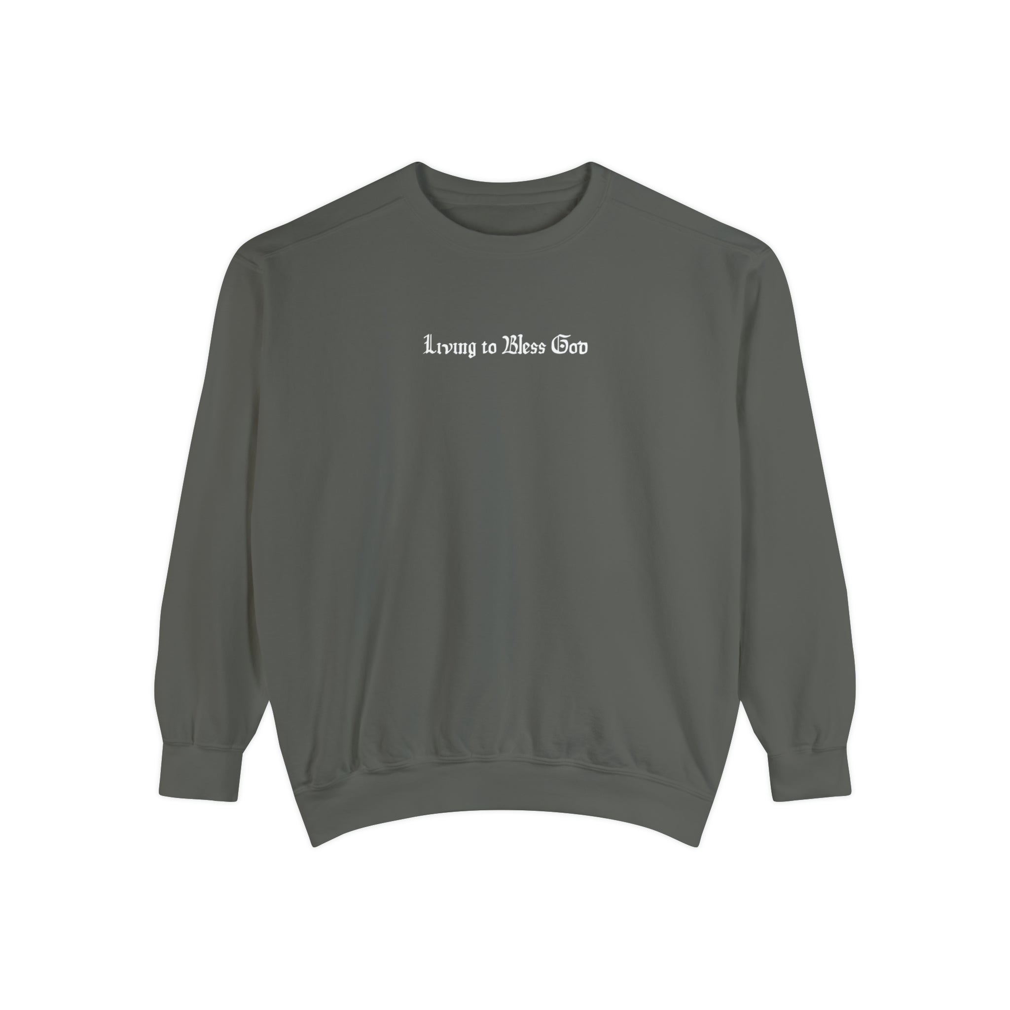Living to Bless God Sweatshirt